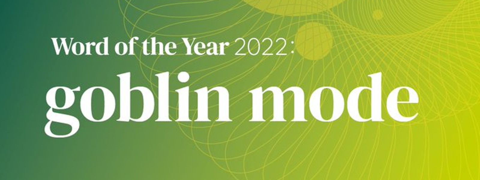 'Goblin mode' is Oxford Word of the Year 2022